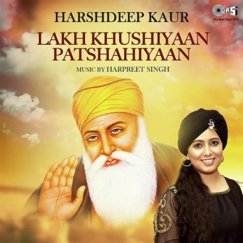 Lakh Khushiyaan Patshahiyaan Harshdeep Kaur Mp3 Song Free Download