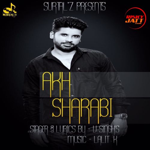 Akh Sharabi V Singh Mp3 Song Free Download