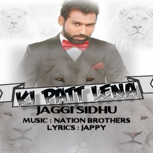 Ki Patt Lena Jaggi Sidhu Mp3 Song Free Download