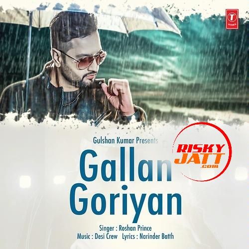 Gallan Goriyan Roshan Prince Mp3 Song Free Download