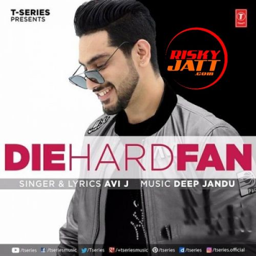 Die Hard Fan Avi J Mp3 Song Free Download