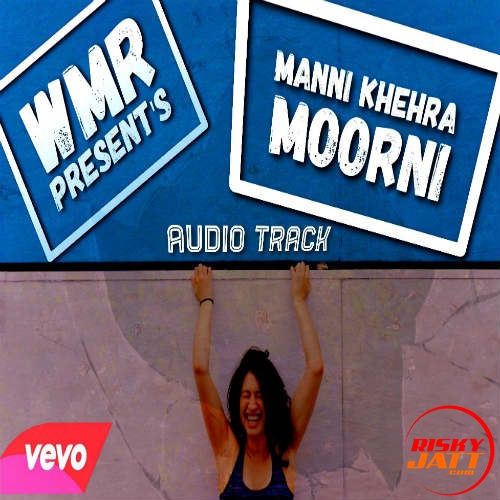 Moorni Manni Khehra Mp3 Song Free Download