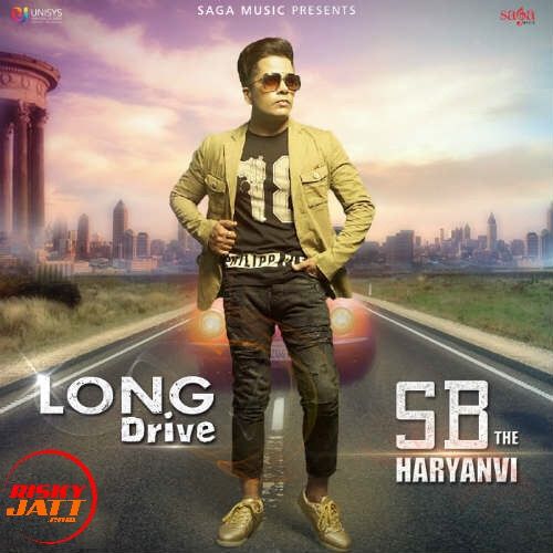 Long Drive SB The Haryanvi Mp3 Song Free Download