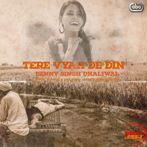 Tere Vyah De Din Benny Dhaliwal Mp3 Song Free Download