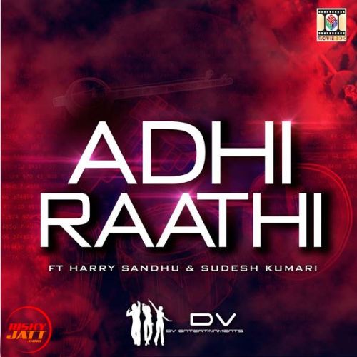 Adhi Raathi Harry Sandhu, Sudesh Kumari Mp3 Song Free Download