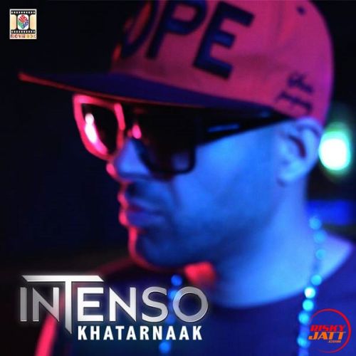 Khatarnaak Intenso, Vee Mp3 Song Free Download