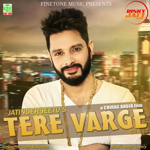 Tere Varge Jatinder Jeetu Mp3 Song Free Download