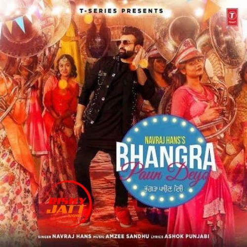 Bhangra Paun Deyo Navraj Hans Mp3 Song Free Download