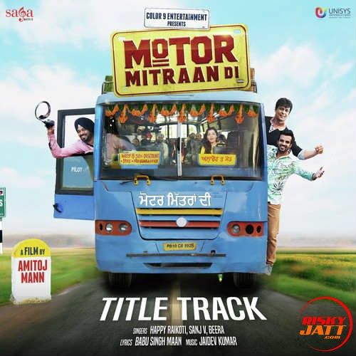 Motor Mitraan Di Happy Raikoti Mp3 Song Free Download