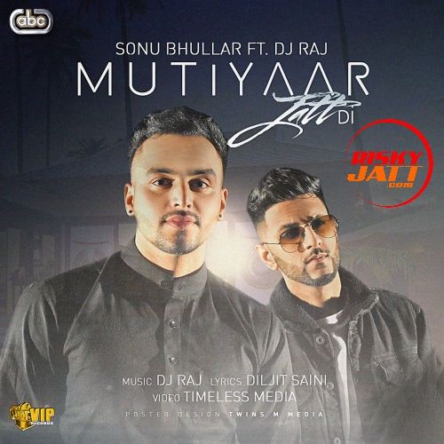 Mutiyaar Jatt Di Sonu Bhullar Mp3 Song Free Download