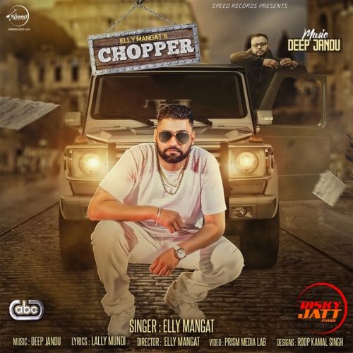 Chopper Elly Mangat Mp3 Song Free Download