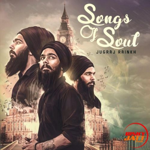 Songs of Soul Jugraj Rainkh full album mp3 songs download