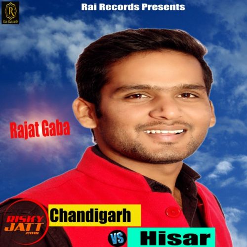 Chandigarh Vs Hisar Rajat Gaba Mp3 Song Free Download