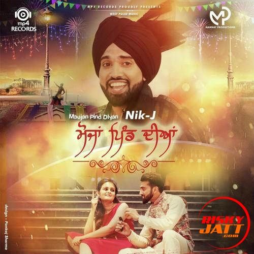 Maujan Pind Diyan Nik-J Mp3 Song Free Download