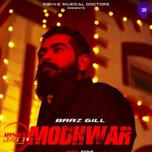 Modhwaar Baaz Gill, San-B Mp3 Song Free Download