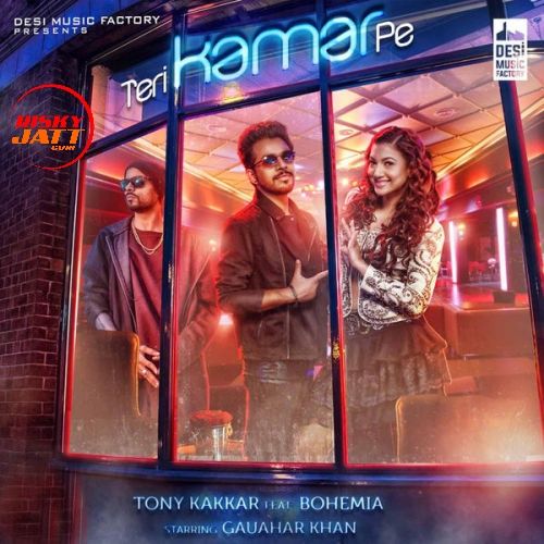 Teri Kamar Pe Tony Kakkar,  Bohemia Mp3 Song Free Download