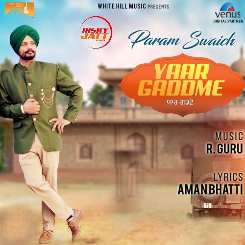 Yaar Gaddme Param Swaich Mp3 Song Free Download