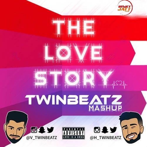The Love Story (Twinbeatz Mashup) DJ Twinbeatz Mp3 Song Free Download
