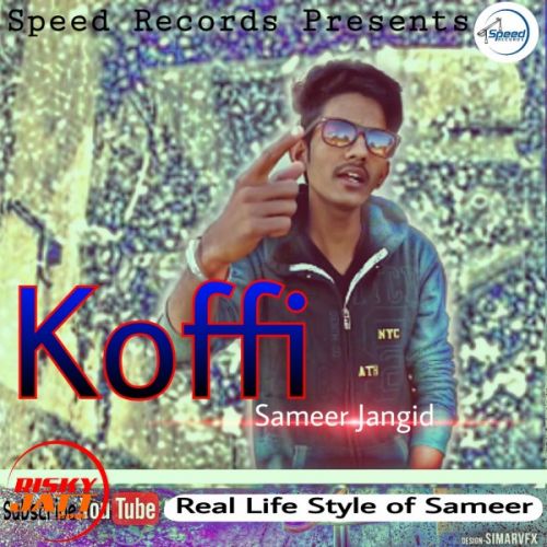 Koffi Sameer Jangid Mp3 Song Free Download