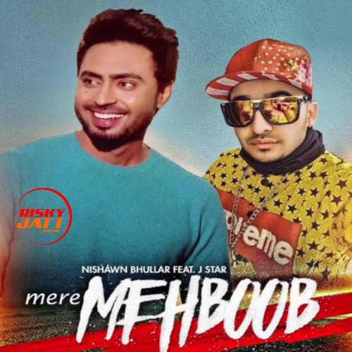 Mere Mehboob Cover Nishawn Bhullar Mp3 Song Free Download