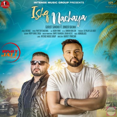 Ishq Nacheya Gurjot Sandhu, Binder Bajwa Mp3 Song Free Download