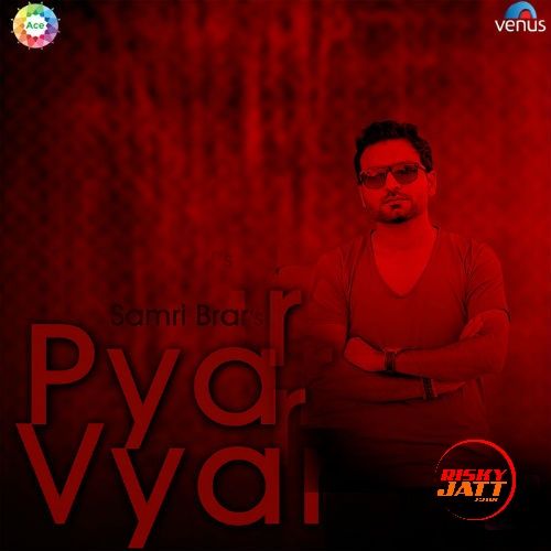 Pyar Vyar Samri Brar Mp3 Song Free Download