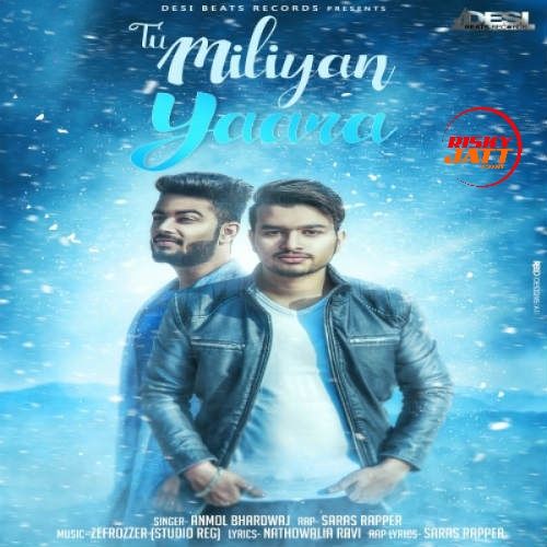 Tu Miliyan Yaara Anmol Bhardwaj, Saras Rapper Mp3 Song Free Download