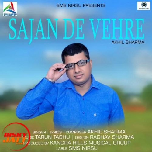 Sajan De Vehre Akhil Sharma Mp3 Song Free Download