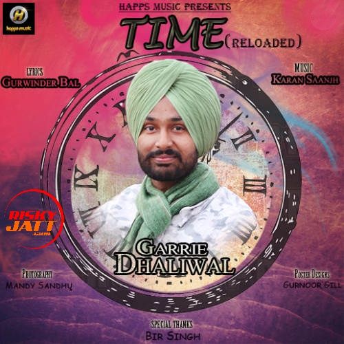 Time (Reloaded) Garrie Dhaliwal Mp3 Song Free Download