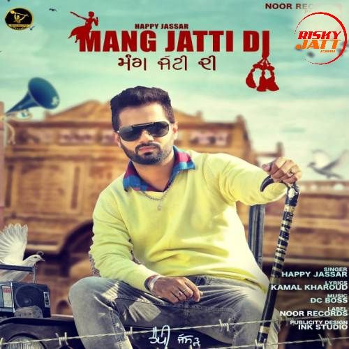 Mang Jatti Di Happy Jassar Mp3 Song Free Download