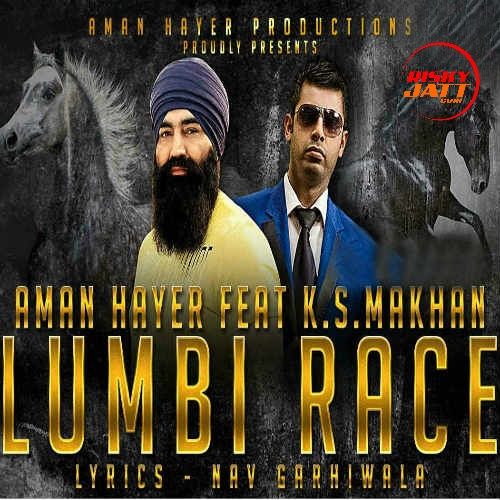 Lumbi Race Ks Makhan, Aman Hayer Mp3 Song Free Download