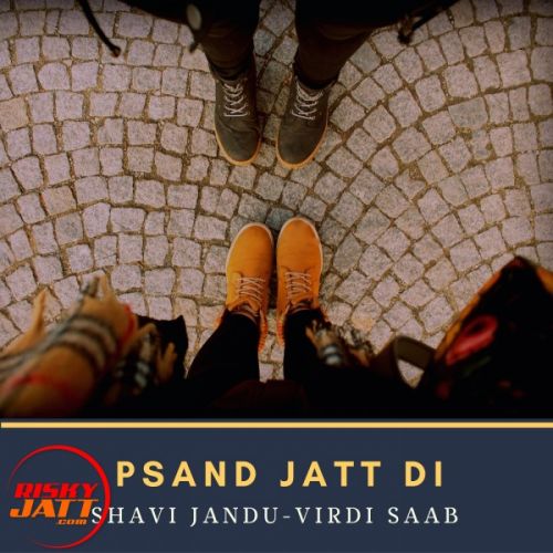 Pasand Jatt di Shavi Jandu Mp3 Song Free Download