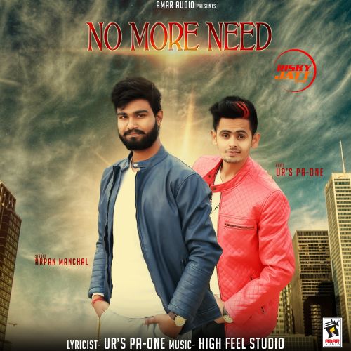 No More Need Arpan Manchal, Ur Pa-One Mp3 Song Free Download