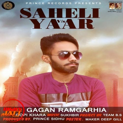 Saheli Vs Yaar Gagan Ramgarhia Mp3 Song Free Download