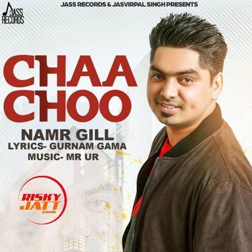 Chaa Choo Namr Gill Mp3 Song Free Download