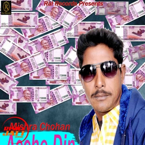 Acche Din Mishra Chohan Mp3 Song Free Download