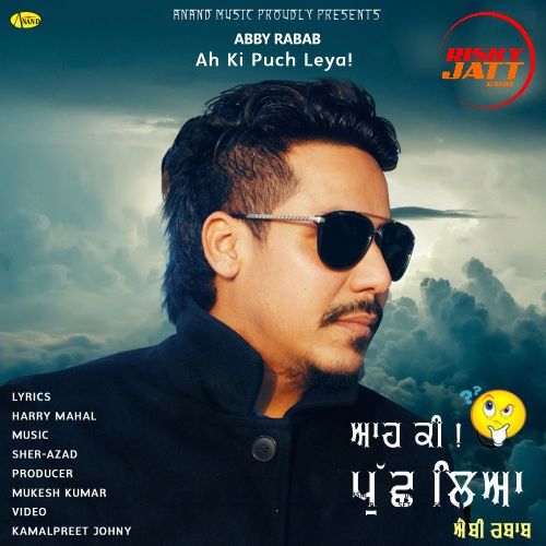 Ah ki Puch Leya Abby Rabab Mp3 Song Free Download