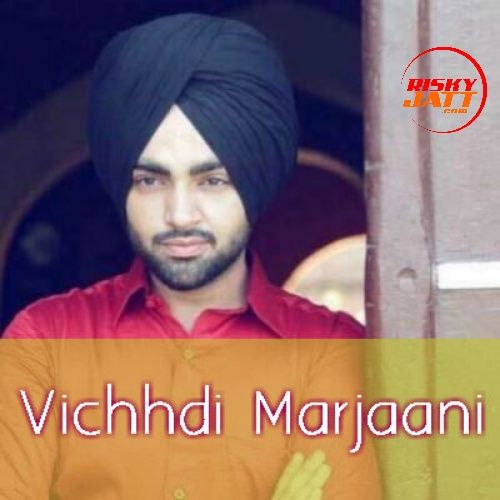 Vichhdi Marjaani Jordan Sandhu Mp3 Song Free Download