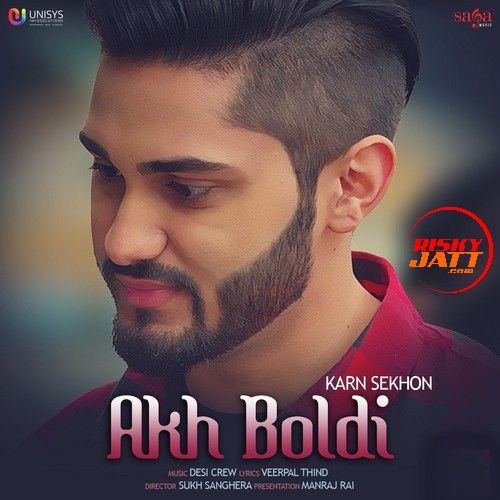 Akh Boldi Karn Sekhon Mp3 Song Free Download