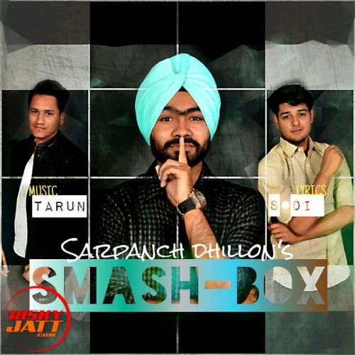 Smash Box Sarpanch Dhillon Mp3 Song Free Download