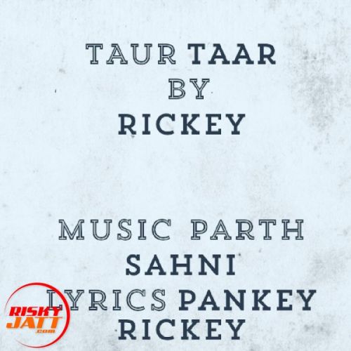 Taur Taar Rickey Bazida Mp3 Song Free Download