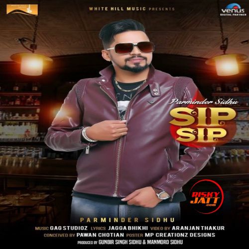 Sip Sip Parminder Sidhu Mp3 Song Free Download