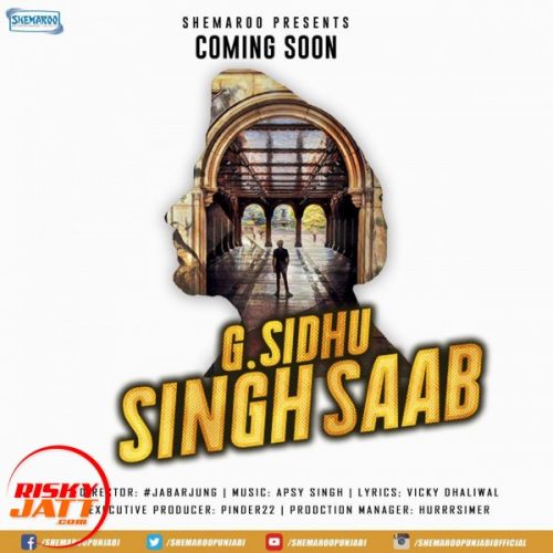 Singh saab G Sidhu, Apsy Singh Mp3 Song Free Download