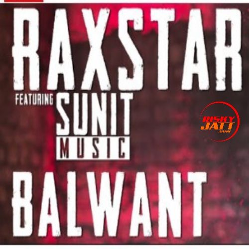 Balwant Raxstar Mp3 Song Free Download