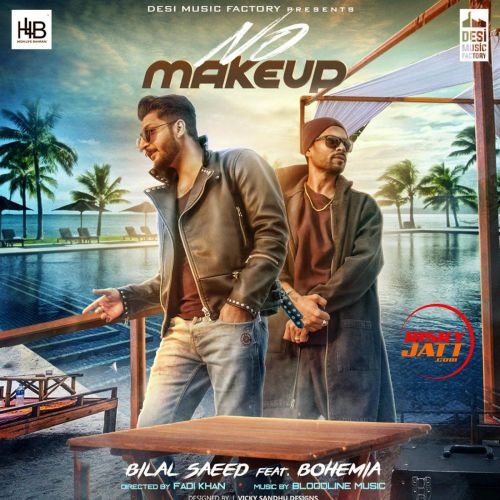 No Make Up Bilal Saeed Mp3 Song Free Download