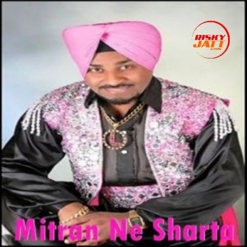 Mitran Ne Sharta Lehmber Hussainpuri Mp3 Song Free Download