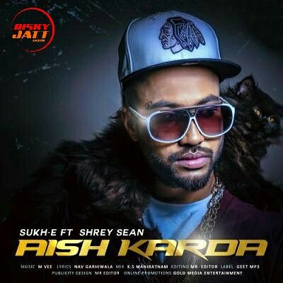 Aish Karda Sukhe Muzical Doctorz, Shrey Sean Mp3 Song Free Download