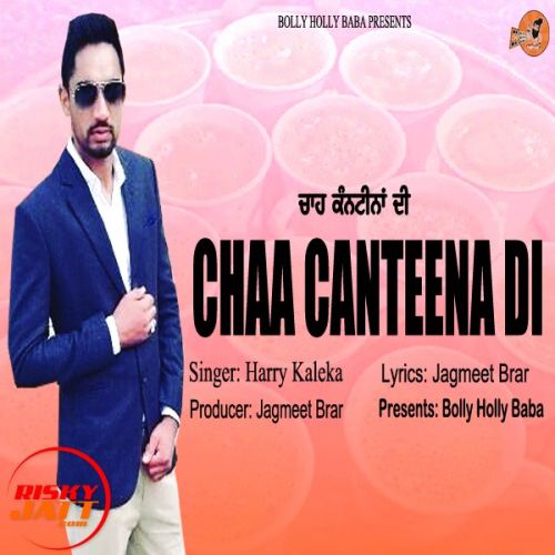 Chaa Canteena Di Harry Kaleka Mp3 Song Free Download