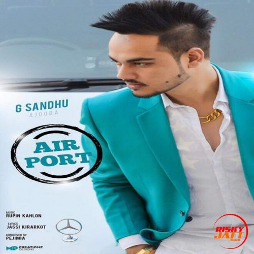 Airport G Sandhu, Jassi Kirarkot Mp3 Song Free Download