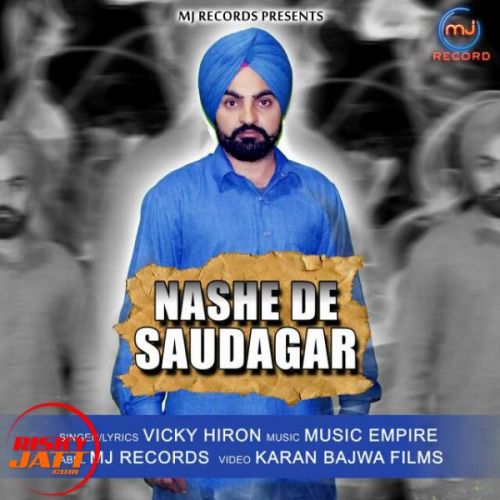 Nashe De Saudagar Vicky Hiron Mp3 Song Free Download